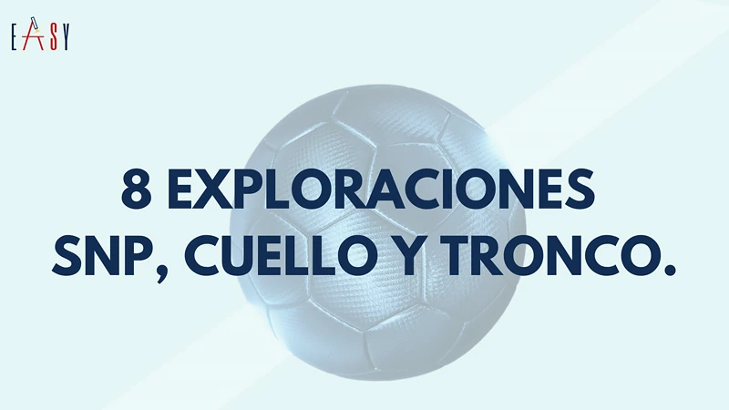 8 Exploraciones de la Formación EASY UP SNP, Cuello y Tronco